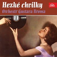 Orchestr Gustava Broma – Hezké chvilky Orchestr Gustava Broma 11