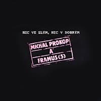 Michal Prokop, Framus Five – Nic ve zlým, nic v dobrým