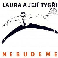Laura a její tygři – Nebudeme