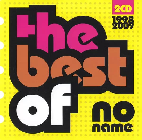 2CD No Name: The Best Of 1998-2009