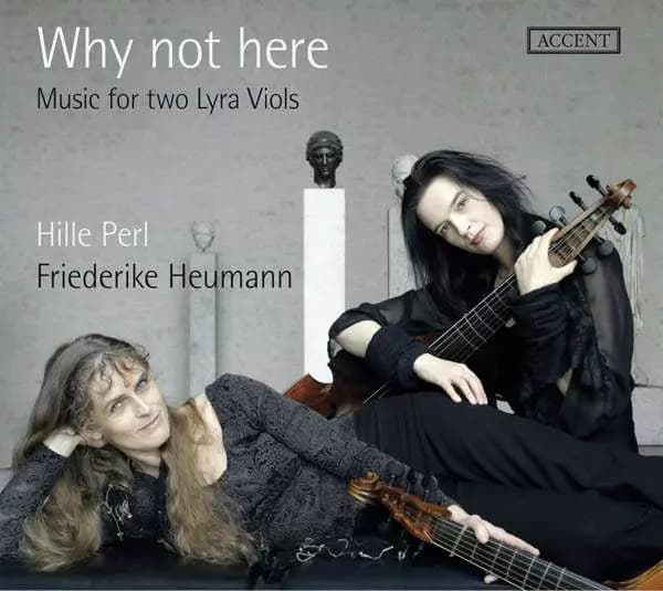 CD Hille Perl: Why Not Here. Musicke For Several Friends
