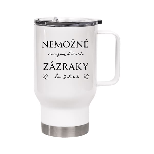 Cestovní termohrnek s uchem Nemožné na počkání, zázraky do 3 dnů